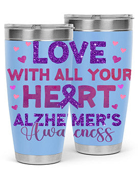 Love With All Your Heart Alzheimer 195#- alzheimers- Tumbler