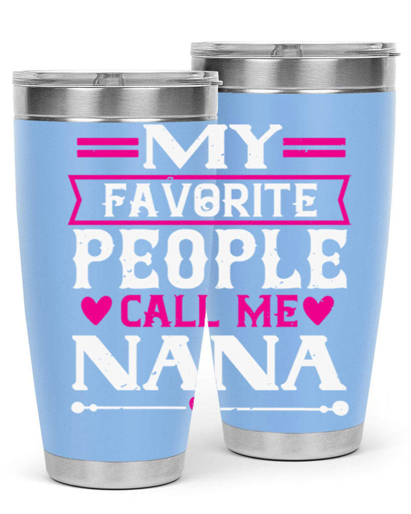 MY FAVORITE PEOPLE CALL 15#- grandma - nana- Tumbler