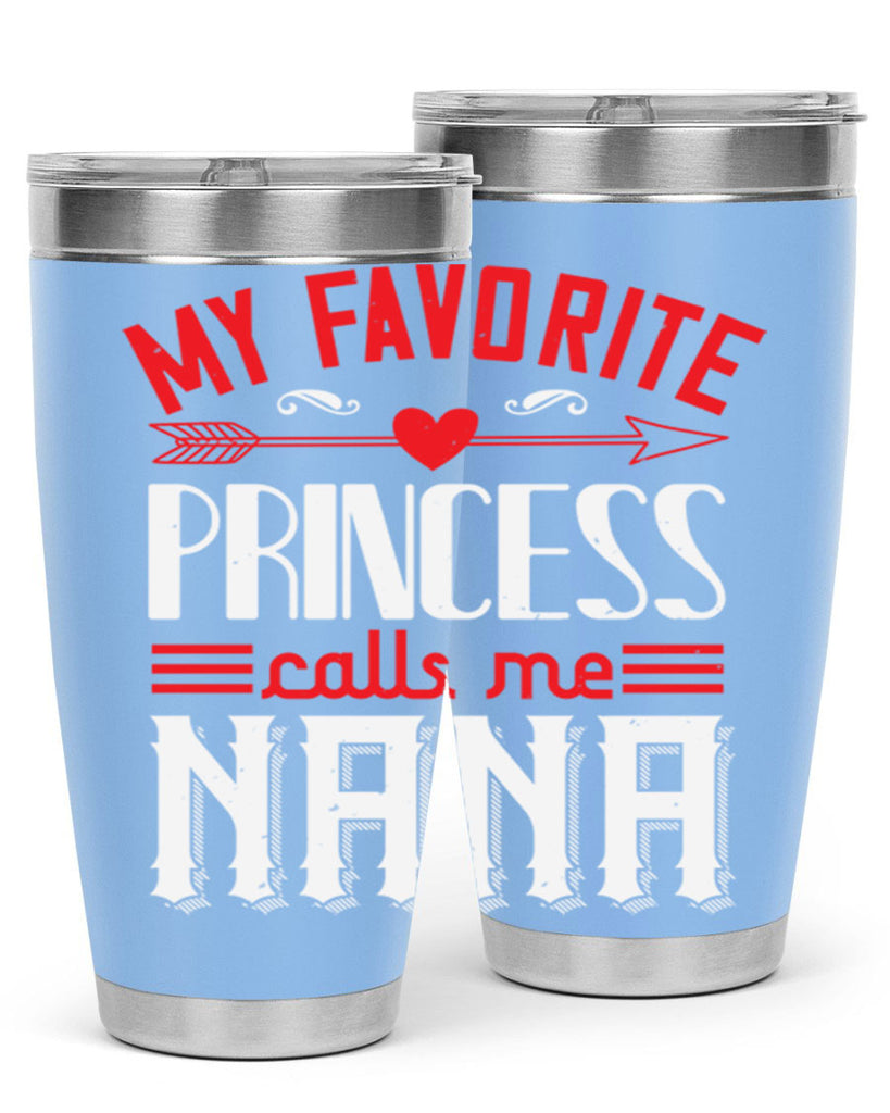 MY FAVORITE PRINCESS CALLME NANA 14#- grandma - nana- Tumbler