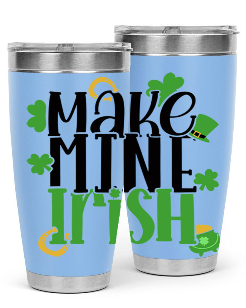 Make Mine Irish Style 49#- St Patricks Day- Tumbler