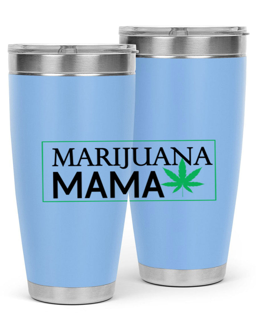 Marijuana Mama 206#- marijuana- Tumbler