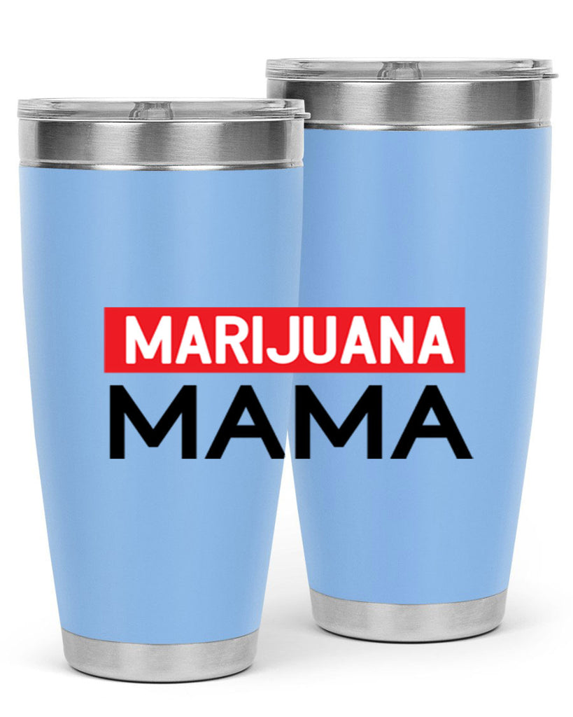 Marijuana Mama 207#- marijuana- Tumbler