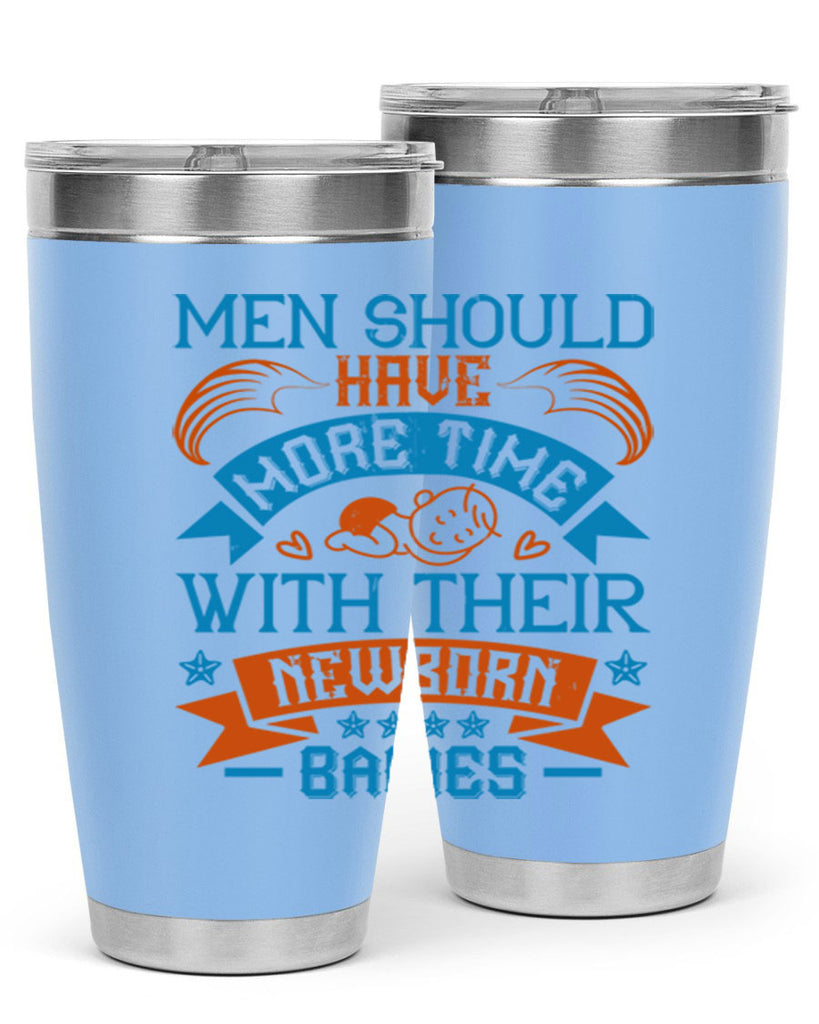 Men should have more time with their newborn babies Style 113#- baby- tumbler