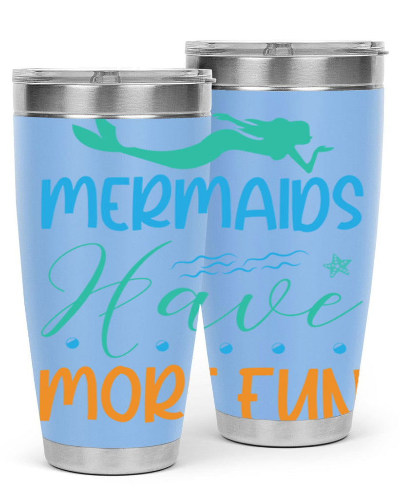 Mermaids Have More Fun 495#- mermaid- Tumbler