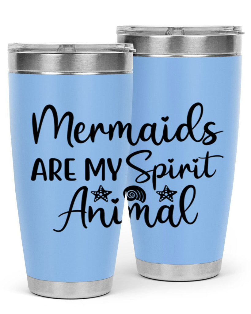 Mermaids are my spirit animal 477#- mermaid- Tumbler