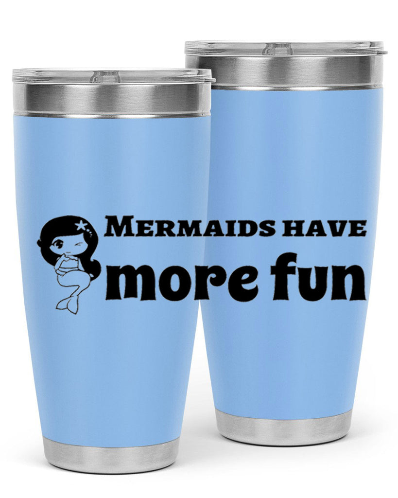 Mermaids have more fun 490#- mermaid- Tumbler