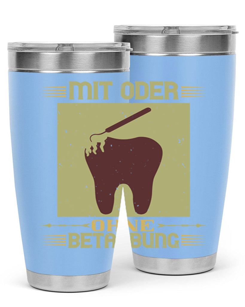 Mit oder ohne betaubung Style 25#- dentist- tumbler