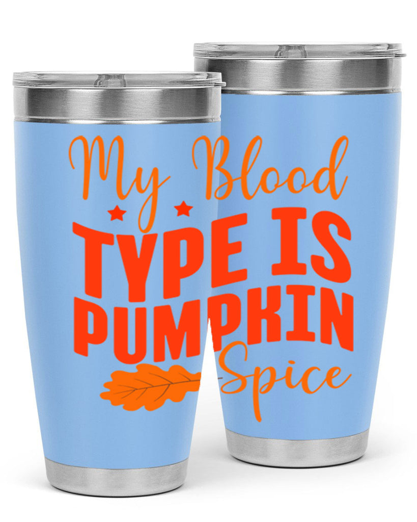 My Blood Type Is Pumpkin Spice Design 433#- fall- Tumbler