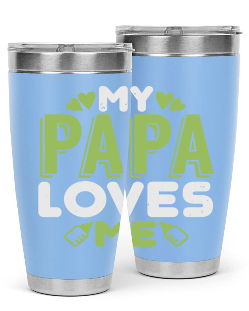 My Papa Loves Me Style 185#- baby- tumbler