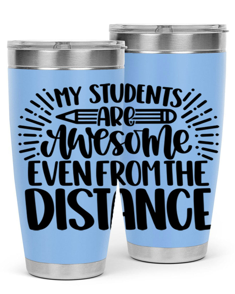 My Students Are Awesome Style 64#- teacher- tumbler