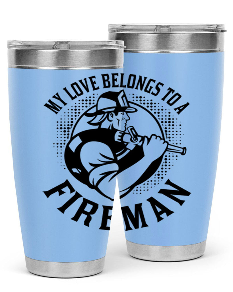 My love belongs Style 50#- fire fighter- tumbler