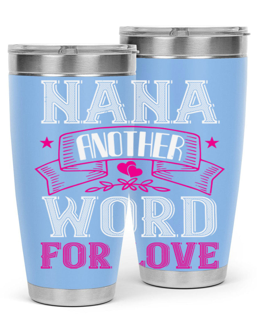 NANA ANOTHER WORD FOR LOVE 13#- grandma - nana- Tumbler