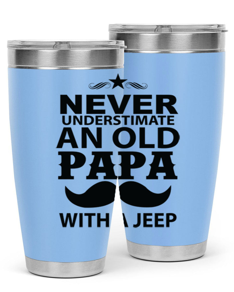 Never Understimate and old papa 119#- grandpa - papa- Tumbler