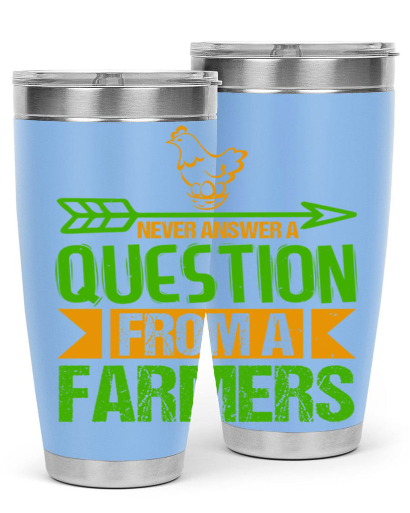 Never answer a question from a farmers 42#- farming and gardening- Tumbler