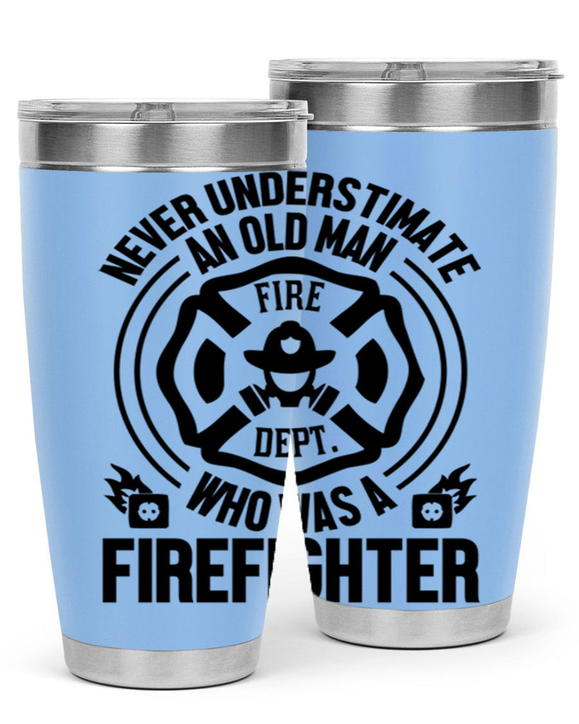 Never understimate Style 48#- fire fighter- tumbler