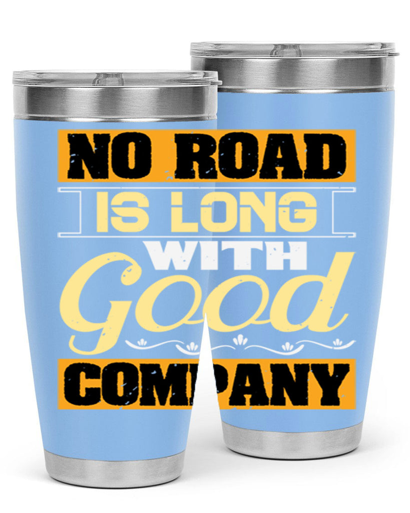 No road is long with good company Style 76#- Best Friend- Tumbler