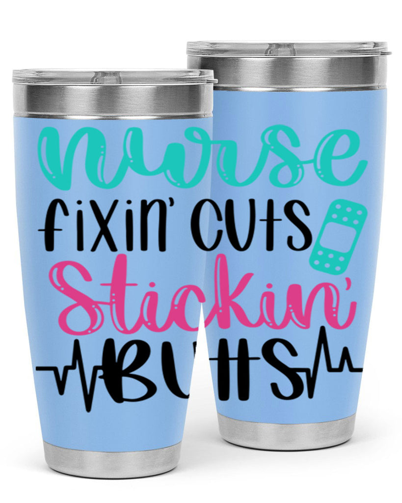 Nurse Fixin Cuts Stickin Style Style 117#- nurse- tumbler