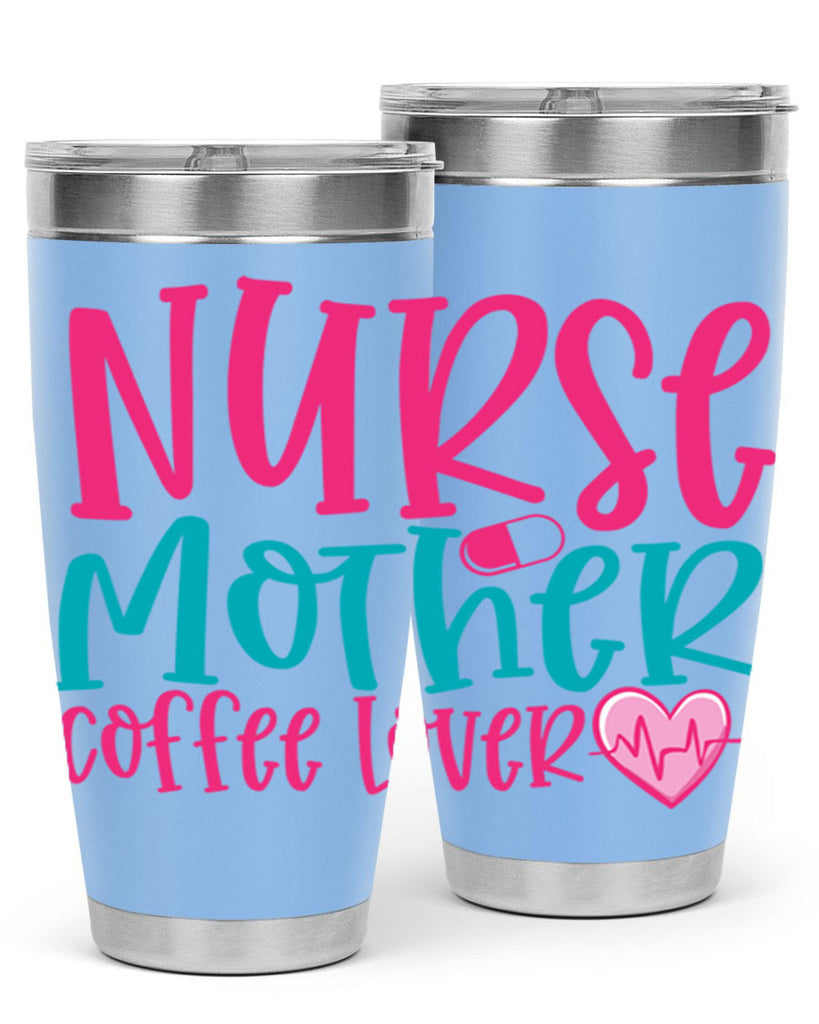 Nurse Mother Coffee Lover Style 371#- nurse- tumbler