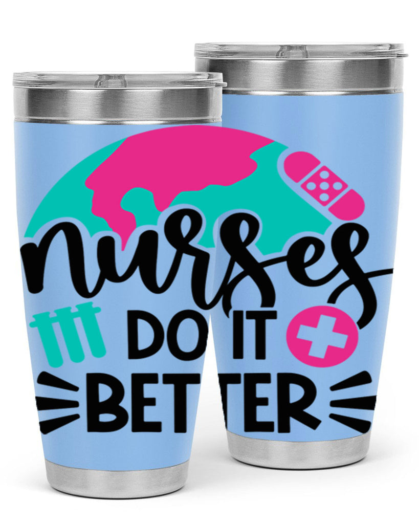Nurses Do It Better Style Style 84#- nurse- tumbler