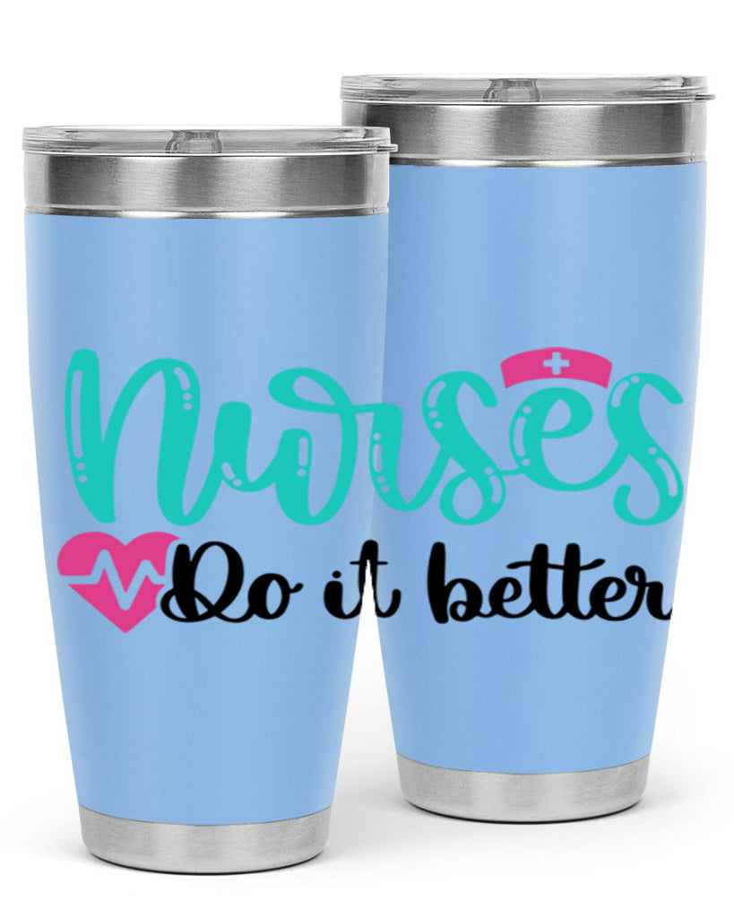 Nurses Do It Better Style Style 85#- nurse- tumbler