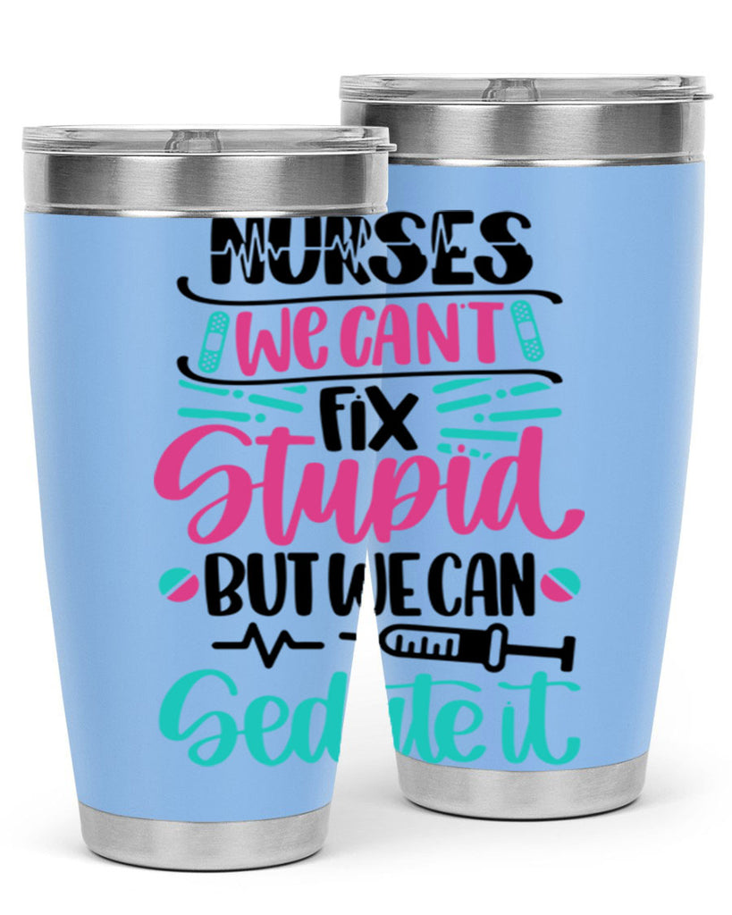 Nurses We Cant Fix Style Style 73#- nurse- tumbler