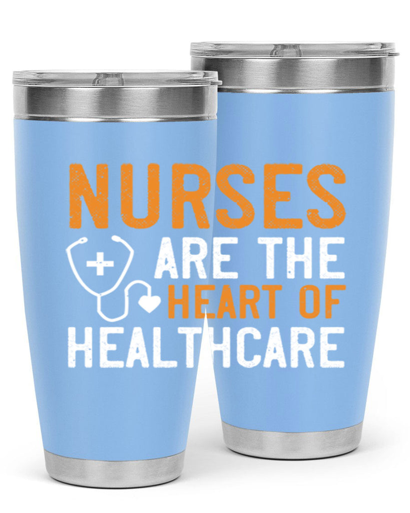 Nurses are the heart of healthcare Style 286#- nurse- tumbler