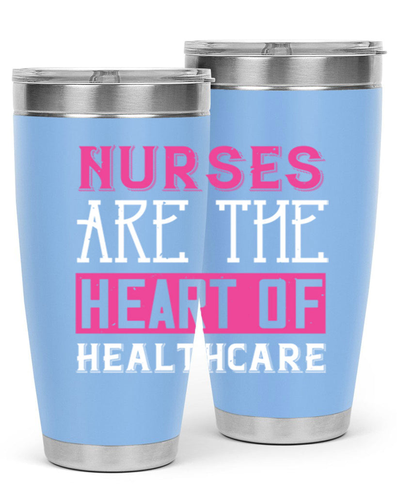 Nurses are the heart of healthcare Style 411#- nurse- tumbler