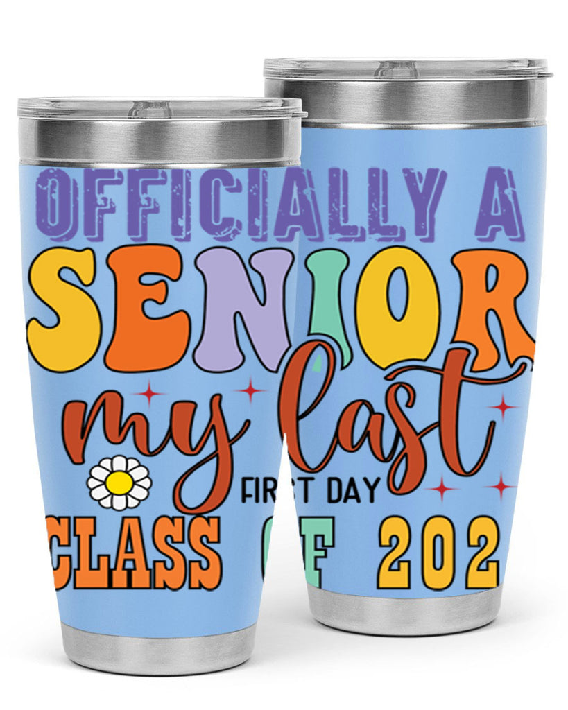 Officially a senior my last first day class of 2024 1 8#- 12th grade- Tumbler