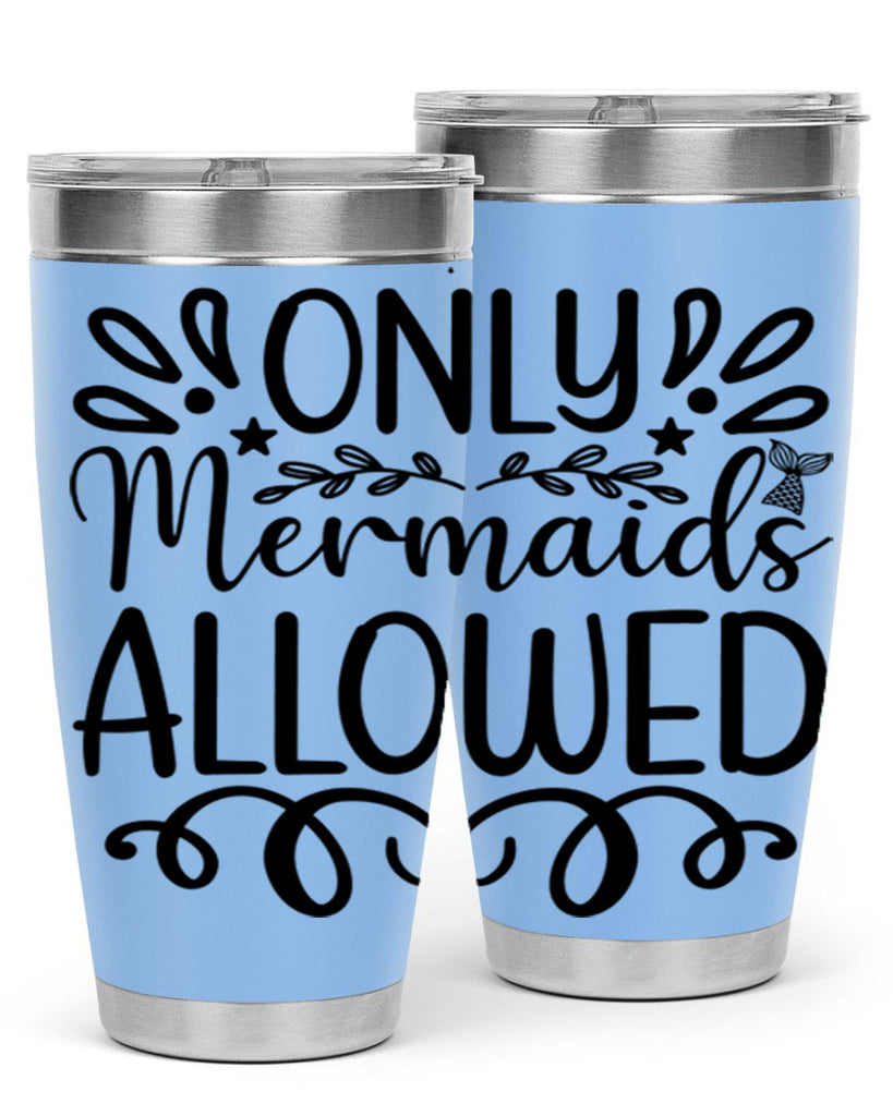 Only Mermaids Allowed 530#- mermaid- Tumbler