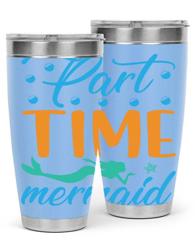 PartTime Mermaid Design 537#- mermaid- Tumbler