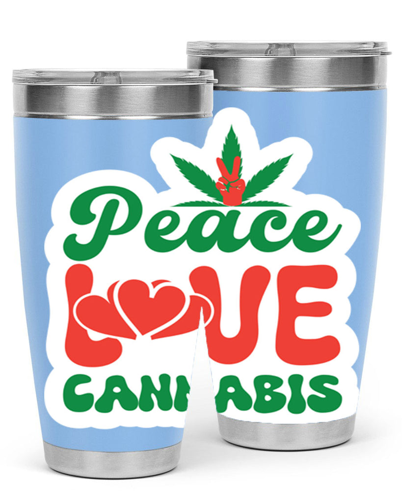 Peace Love Cannabis 218#- marijuana- Tumbler