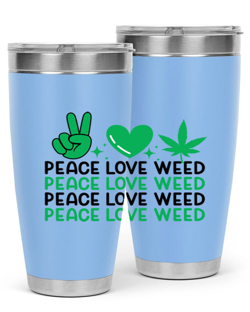 Peace Love Weed 219#- marijuana- Tumbler