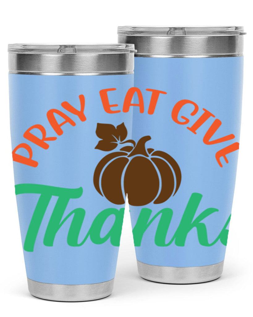 Pray Eat Give Thanks 519#- fall- Tumbler