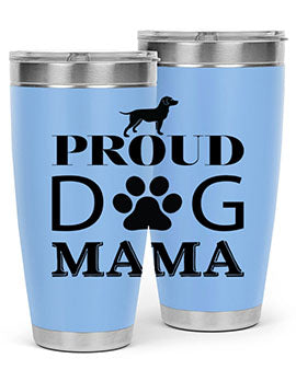 Proud Dog Mama Style 3#- dog- Tumbler