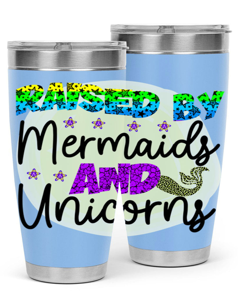 Raised By Mermaids And Unicorns 547#- mermaid- Tumbler