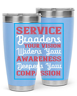 Service broadens your vision widens your awareness Deepens your compassion Style 31#- self awareness- Tumbler