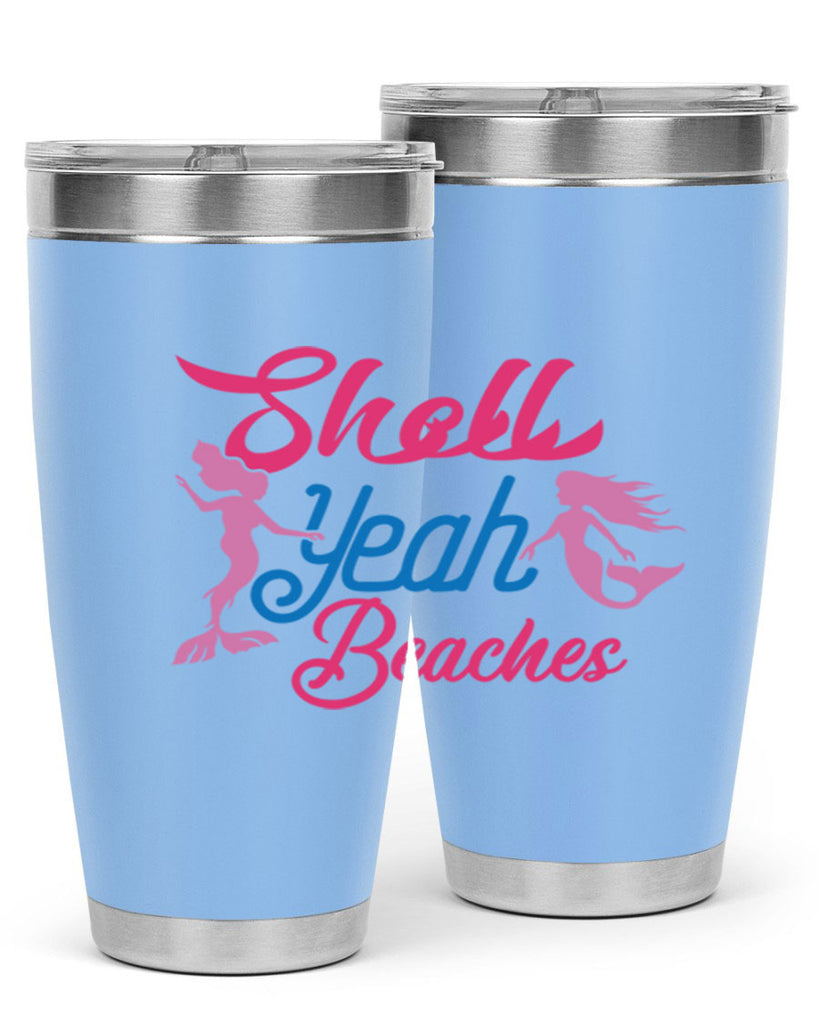 Shell Yeah Beaches 587#- mermaid- Tumbler