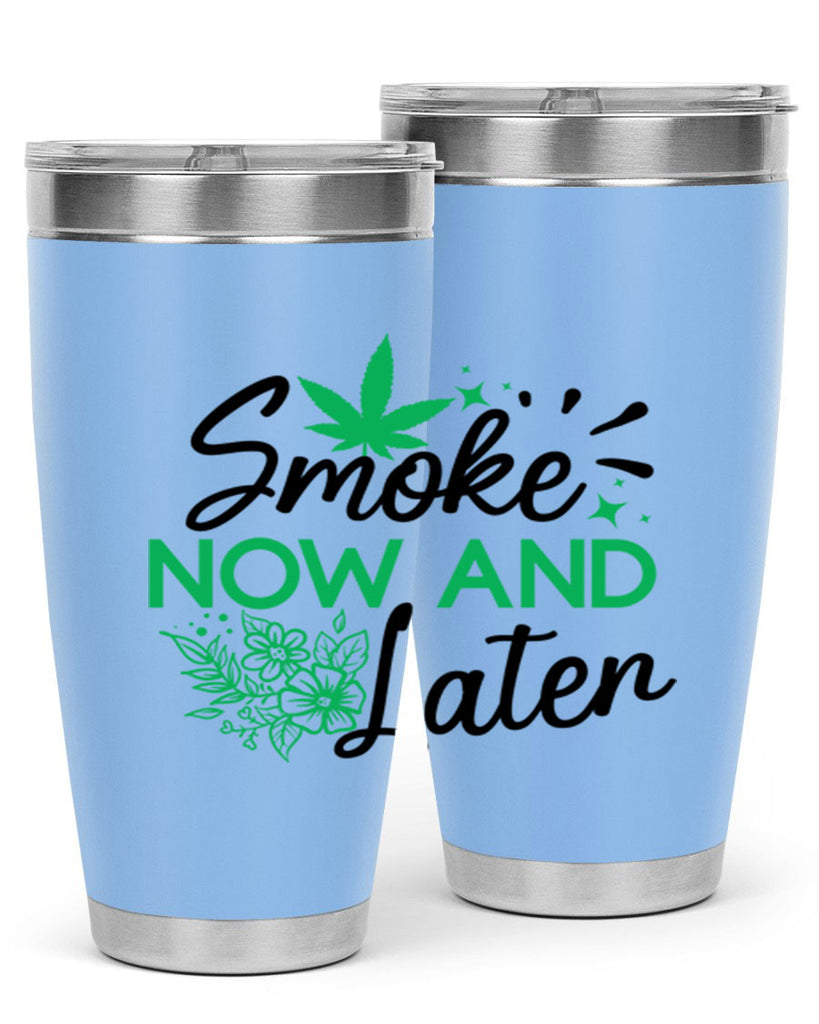 Smoke Now And Later 233#- marijuana- Tumbler