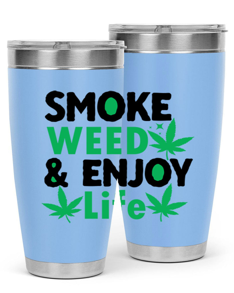 Smoke Weed Enjoy Life 235#- marijuana- Tumbler