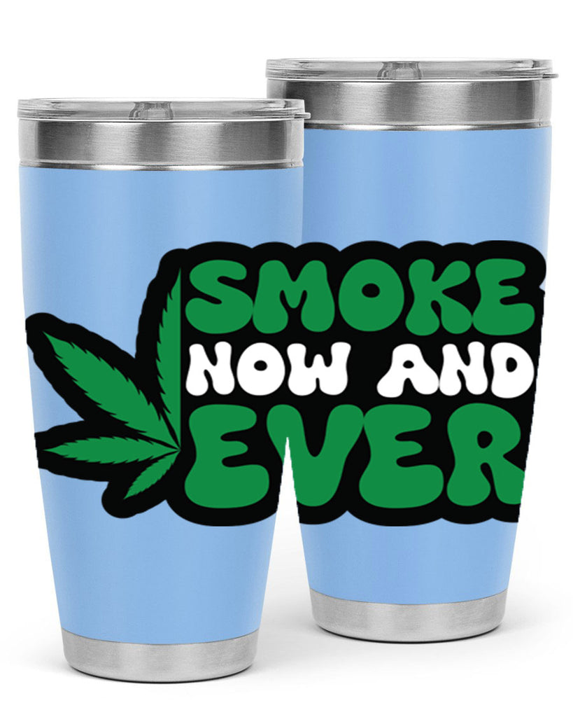 Smoke now and ever 232#- marijuana- Tumbler