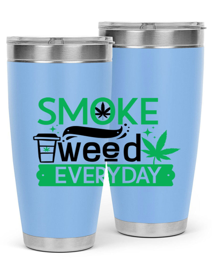 Smoke weed Everyday 245#- marijuana- Tumbler