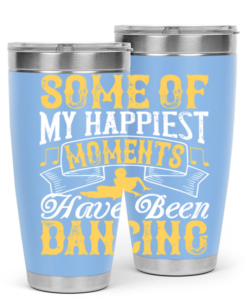 Some of my happiest moments have been dancing35#- dance- Tumbler