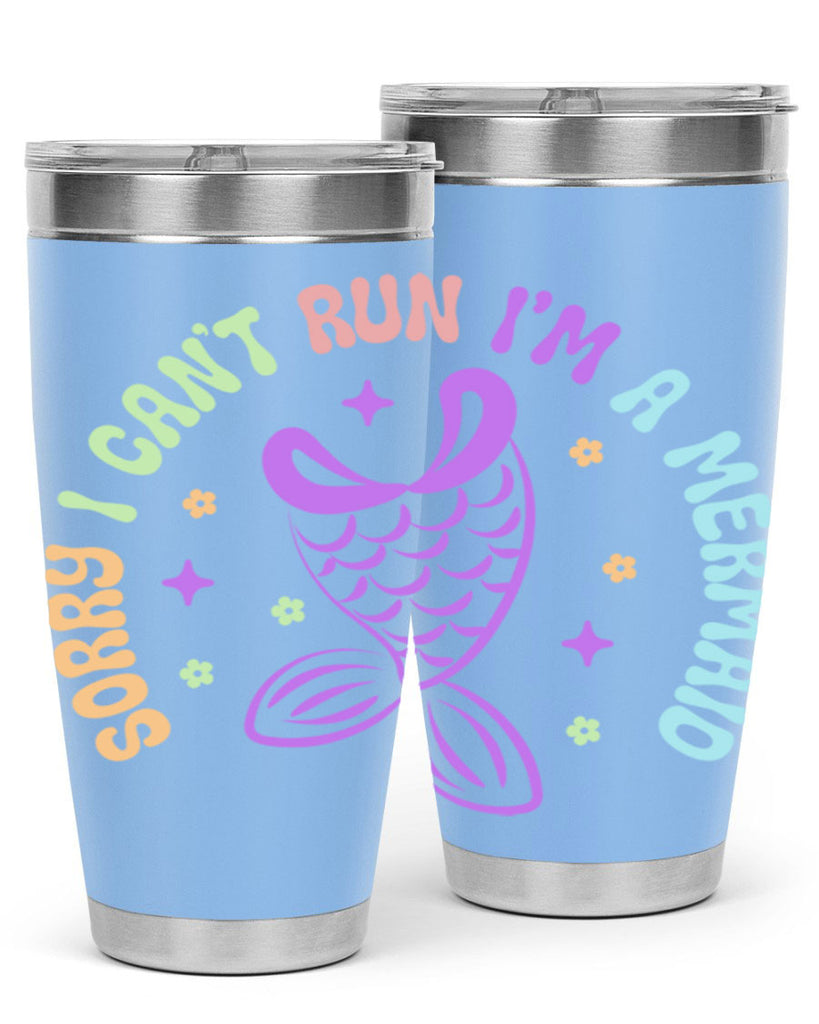 Sorry I Cant Run Im 611#- mermaid- Tumbler