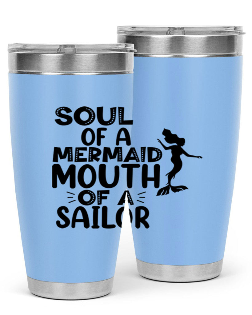 Soul Of A Mermaid Mouth Of A Sailor 620#- mermaid- Tumbler