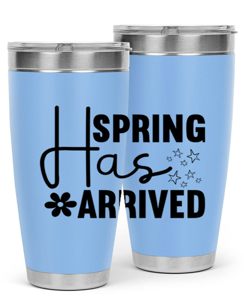 Spring Has Arrived 426#- spring- Tumbler