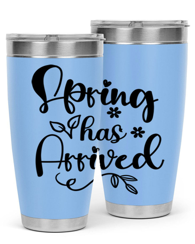 Spring Has Arrived 428#- spring- Tumbler