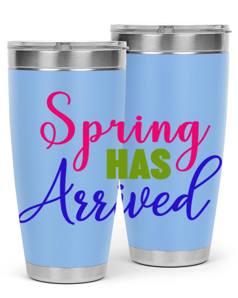 Spring Has Arrived 429#- spring- Tumbler