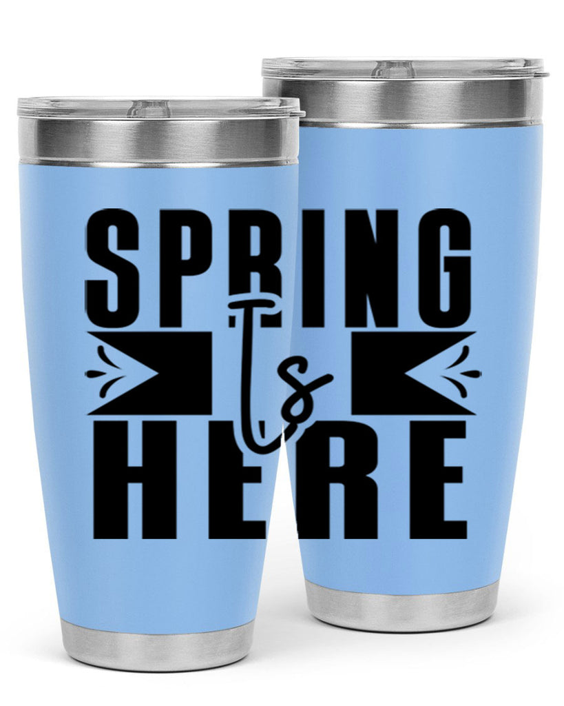 Spring Is Here 452#- spring- Tumbler