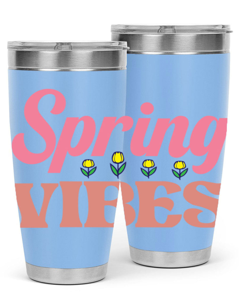 Spring Vibes  520#- spring- Tumbler