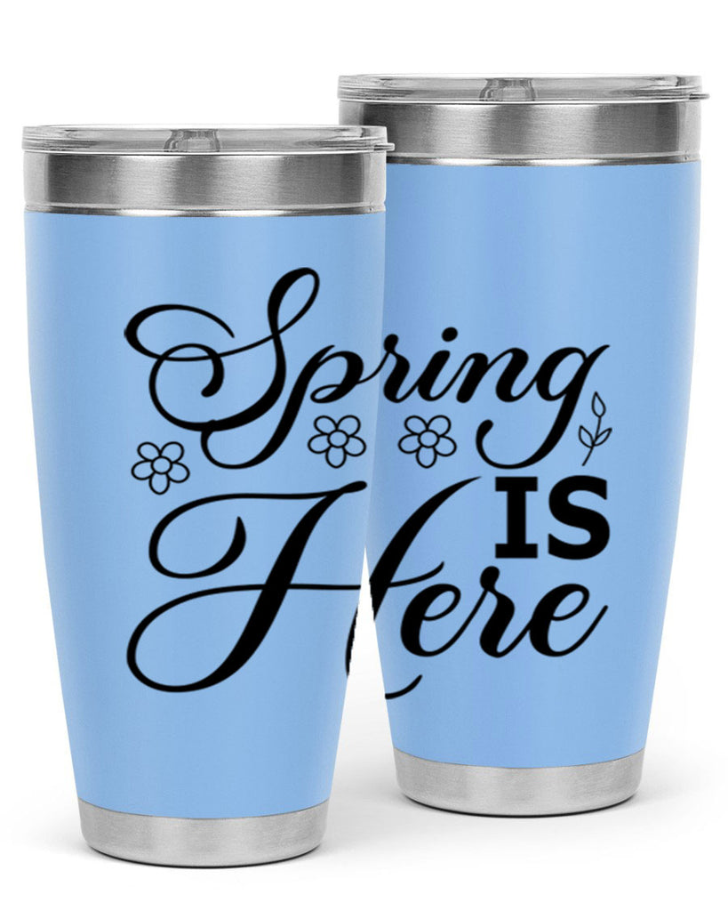 Spring is here  499#- spring- Tumbler